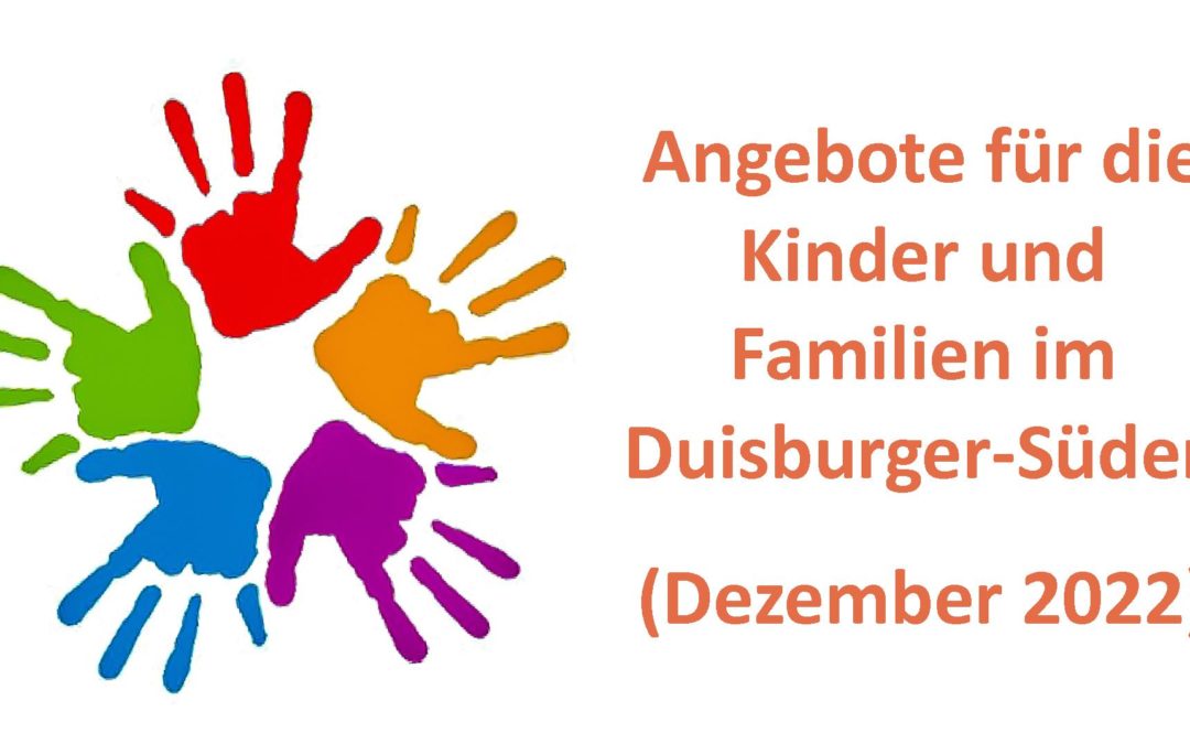 Angebote für die Kinder und Familien im Duisburger-Süden (Newsletter Dezember 2022)